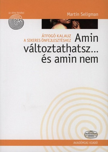 Martin Seligman: Amin változtathatsz... és amin nem könyv