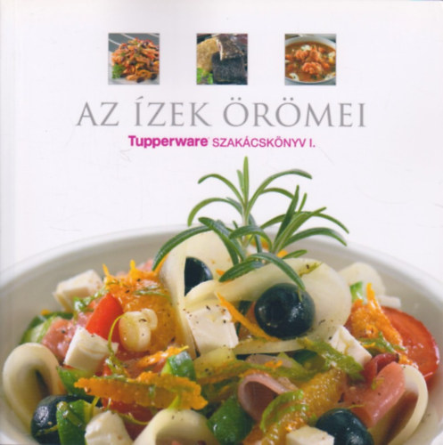 Joó Zsuzsanna (szerk.): Az ízek örömei I. antikvár