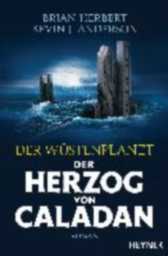 Herbert, Brian - Anderson, Kevin J.: Der Wüstenplanet - Der Herzog von Caladan idegen