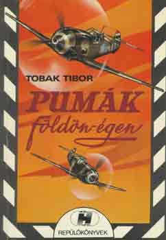 Tobak Tibor: Pumák földön-égen antikvár
