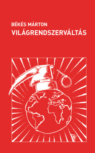 Békés Márton: Világrendszerváltás könyv