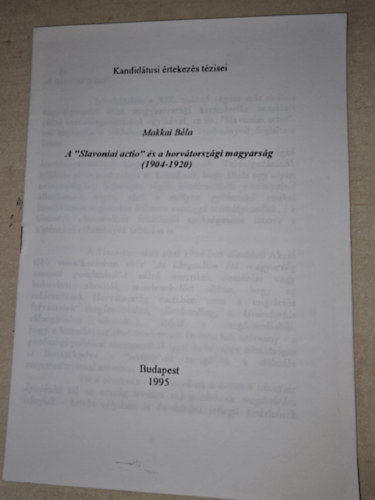 Makkai Béla: A "Slavoniai actio" és a horvátországi magyarság (1904-1920) antikvár