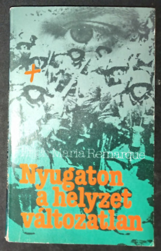 Erich Maria Remarque, Kajtár Mária (szerk.), Benedek Marcell (ford.): Nyugaton a helyzet változatlan (Im Westen nichts Neues) - Benedek Marcell fordításában antikvár