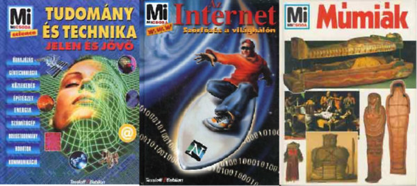 Rainer Köthe, Christof Hafkemeyer, Wolfgang Tarnowski: Mi micsoda? - Tudomány és technika: jelen és jövő+Mi micsoda? - Az Internet - Szörfözés a világhálón+Múmiák (Mi micsoda) ( 3 kötet ) antikvár