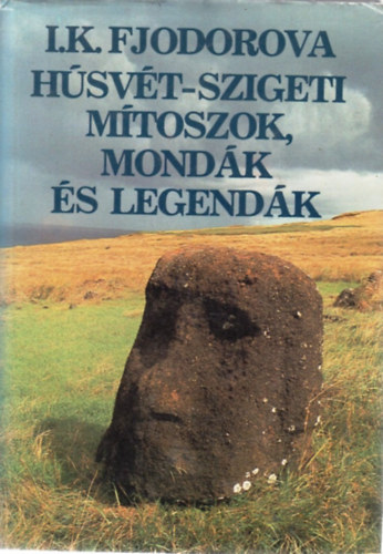 I. K. Fjodorova: Húsvét-szigeti mítoszok, mondák és legendák antikvár