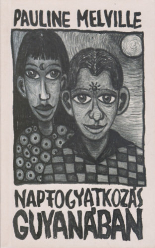 Pauline Melville: Napfogyatkozás Guyanában antikvár