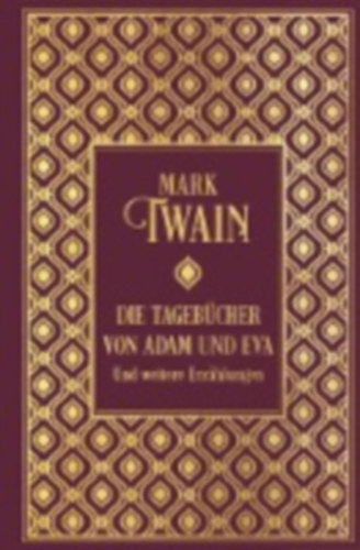 Twain, Mark: Die Tagebücher von Adam und Eva und weitere Erzählungen idegen