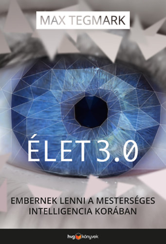 Tegmark, Max: Élet 3.0 könyv