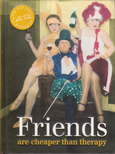 Cath Tate: Friends: are cheaper than therapy antikvár