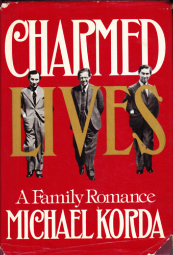 Michael Korda: Charmed lives - A Family Romance antikvár
