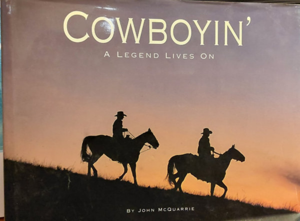 John McQuarrie: Cowboyin  - A legend live on antikvár