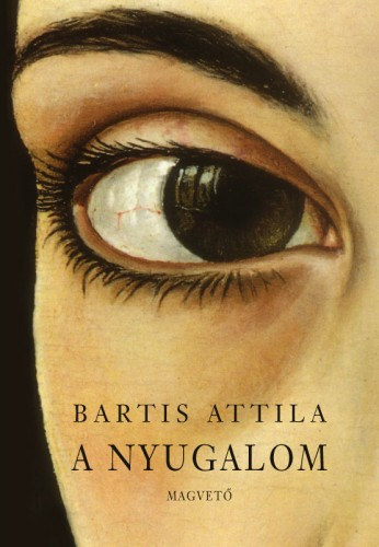 Bartis Attila: A nyugalom e-Könyv