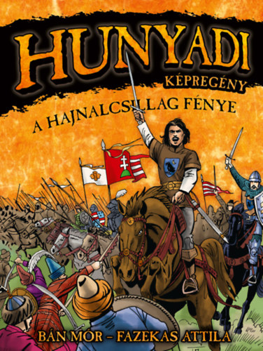 Hunyadi: A Hajnalcsillag fénye – Bán Mór