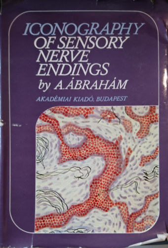 Ábrahám Ambrus: Iconography of sensory nerve endings antikvár