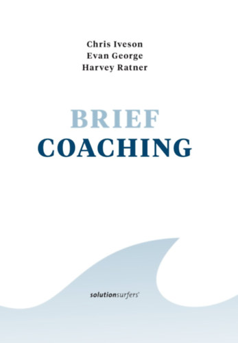 Harvey Ratney, Evan George, Iveson, Chris: Brief coaching könyv