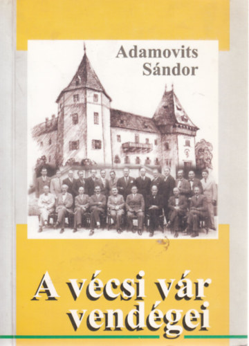 Adamovits Sándor: A vécsi vár vendégei - 55 helikoni író protréja antikvár