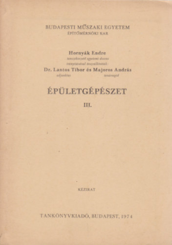Hornyák Endre, Majoros András, Dr. Lantos Tibor: Épületgépészet III. antikvár