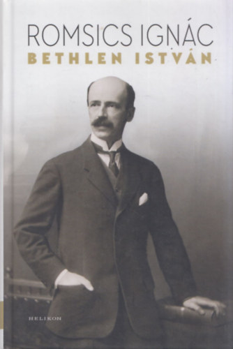 Romsics Ignác: Bethlen István (Politikai életrajz) antikvár
