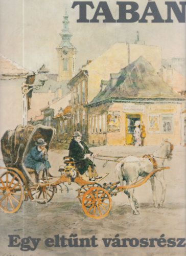 Marosi László-Vargha Balázs: Tabán: Egy eltűnt városrész antikvár