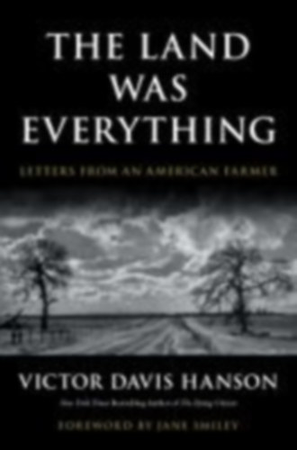 Hanson, Victor Davis: The Land Was Everything idegen