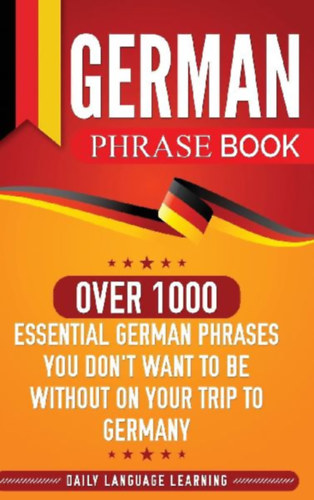 Learning, Daily Language: German Phrase Book idegen