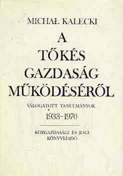 Michal Kalecki: A tőkés gazdaság működéséről antikvár