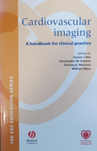 Jeroen J. Bax, Kramer, Marwick, Wijns: Cardiovascular imaging - A handbook for clinical practice antikvár