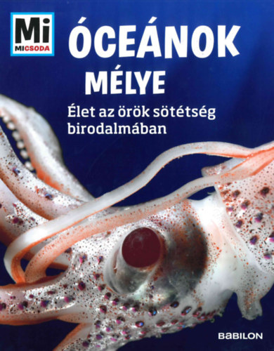 Manfred Baur: Óceánok mélye - Mi Micsoda - Élet az örök sötétség birodalmában antikvár