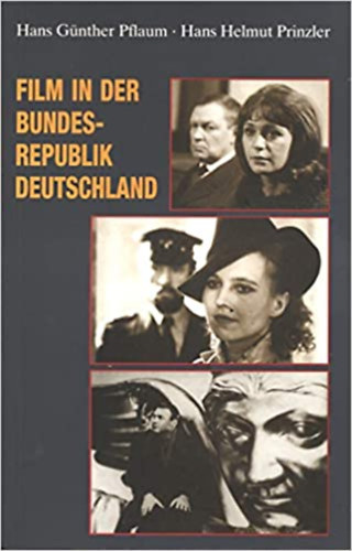 Pflaum, H.G.-Prinzler, H.H.: Film in der Bundesrepublik Deutschland antikvár