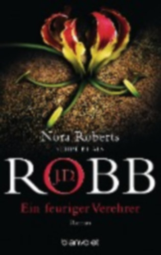 Robb, J. D. - Roberts, Nora: Ein feuriger Verehrer idegen
