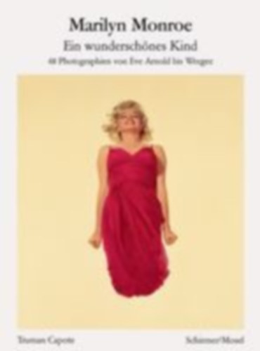 Monroe, Marilyn - Capote, Truman: Marilyn Monroe - Ein wunderschönes Kind idegen