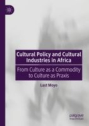 Moyo, Last: Cultural Policy and Cultural Industries in Africa idegen
