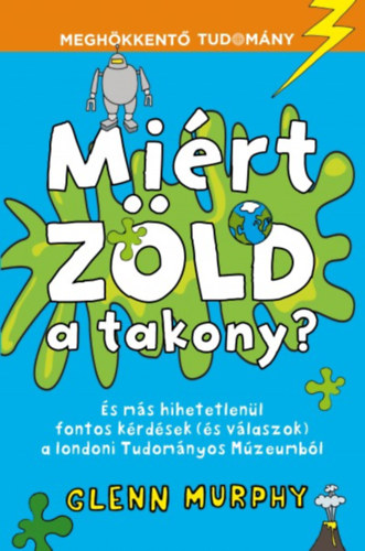 Glenn Murphy: Miért zöld a takony? könyv