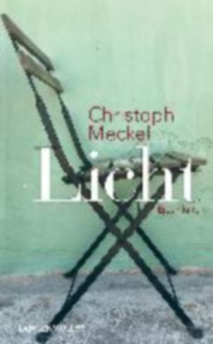 Meckel, Christoph: Licht idegen