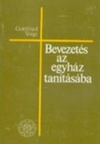 Gottfried Voigt: Bevezetés az egyház tanításába antikvár