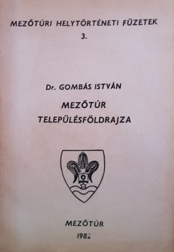 dr. Gombás István: Mezőtúr településföldrajza könyv