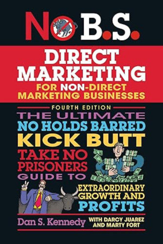 Dan S. Kennedy: No B.S. Direct Marketing antikvár