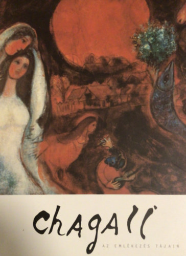 Magyar Zsidó Múzeum és Lev.tár: Chagall-Az emlékezés tájain antikvár