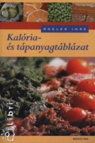 Dr. Rodler Imre (szerk.): Kalória- és tápanyagtáblázat könyv