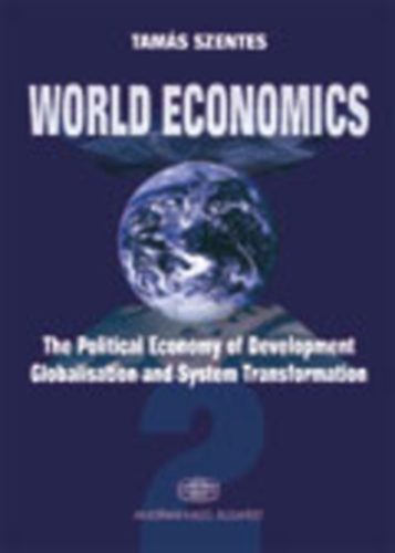 Szentes Tamás: World Economics 2. The Political Economy of Development antikvár