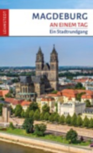 Müller, Günter H: Magdeburg an einem Tag idegen