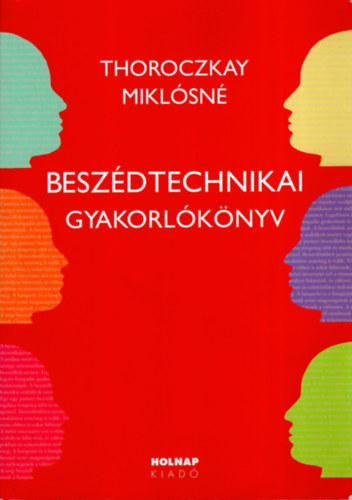 Thoroczkay Miklósné: Beszédtechnikai gyakorlókönyv antikvár