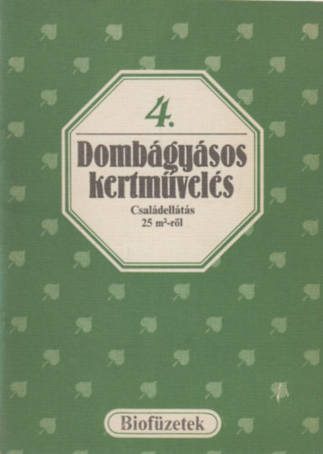Seléndy Szabolcs (szerk.): Dombágyásos kertművelés (Biofüzetek 4.) antikvár