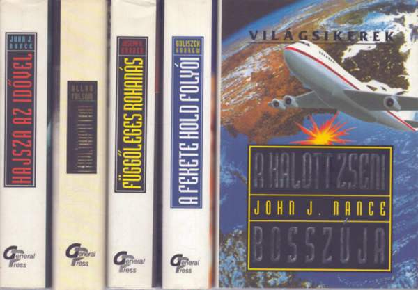 John J. Nance, Joseph R. Garber, Andrew Goliszek, Allan Folsom: 5 db a Világsikerek sorozatból: A halott zseni bosszúja - Függőleges rohanás - A fekete hold folyói - Hajsza az idővel - Holnapután antikvár