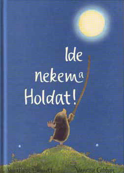 Jonathan Emmett: Ide nekem a Holdat! könyv