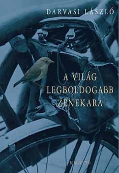 Darvasi László: A világ legboldogabb zenekara antikvár