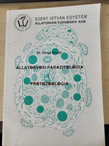 Dr. Varga István: Állatorvosi parazitológia I. - Protozoológia antikvár
