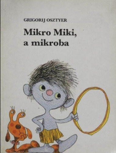 Grigorij Osztyer: Mikro Miki, a mikroba antikvár