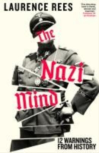 Rees, Laurence: The Nazi Mind idegen
