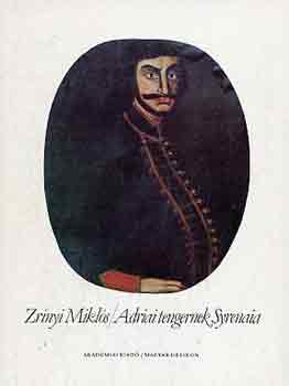 Zrínyi Miklós: Adriai tengernek syrenaia (reprint kiadás) antikvár